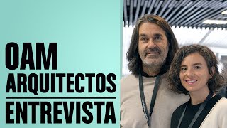 Entrevista OAM Arquitectos | Foro Contract | MÁLAGA