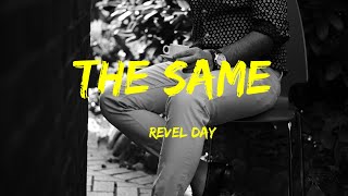 The Same - Revel Day Lyrics