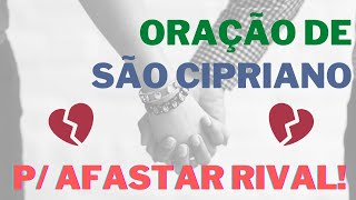 Oração do São Cipriano para AFASTAR seu amor da rival (Separa MESMO!)