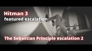 Hitman 3 The Sebastian Principle escalation 2 in 1:34