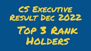 CS Executive Result Dec 2022, Top 3 Rank Holders