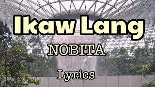 Ikaw Lang- NOBITA, Lyrics