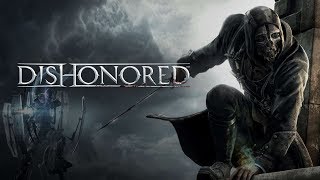 Dishonored - Stealth High Chaos (A Stay of Execution For Lizzy) - PC (1080p60Fps)