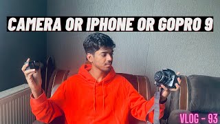 CAMERA OR IPHONE OR GOPRO HERO 9  | daily vlogs - 93