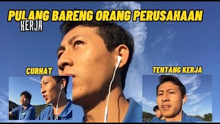 PULANG KERJA BARENG ORANG PERUSAHAAN | ORANG BARU DI PERUSAHAAN