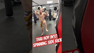 Thai Hop into Spinning Side Kick #shorts #thaihop #spinningsidekick