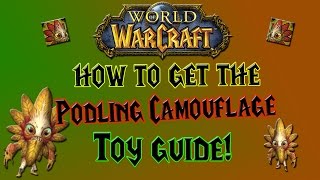 World of Warcraft - How to get the Podling Camouflage - Toy Guide