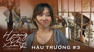 Hari Won "ghẹo gan" chị Quản Lý tới tấp & cái kết | MV HOANG PHÍ XUÂN THÌ - Hậu Trường