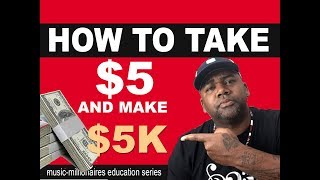 How to Take $50 and make $5k with your music