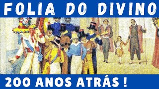 MUITO INTERESSANTE - FOLIA E FESTA DO DIVINO EM 1820