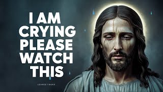 Jesus is crying "Please watch this" | Jesus calls today's message | Urgent God message