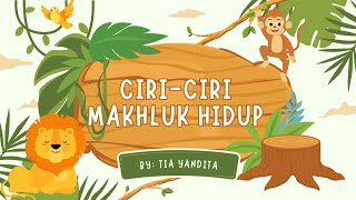 CIRI MAKHLUK HIDUP - MATERI IPAS KELAS 3 SD