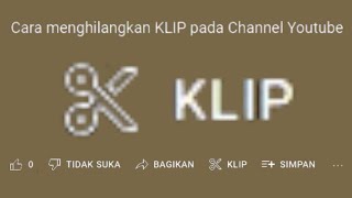 Cara menghilangkan KLIP pada Channel Youtube