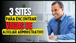 MELHORES sites de VAGAS para AUXILIAR ADMINISTRATIVO