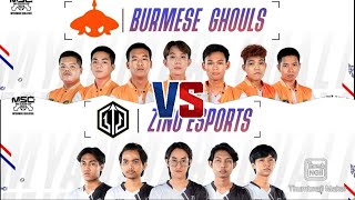 [ Game 1 ] Burmese Ghouls Vs Zino Esports MSC 2024