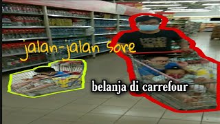 Vlog 1 #Jalan-jalan sore sekalian belanja di carefour