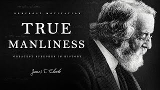 True Manliness by James F. Clarke (A Powerful Speech for Young Men)