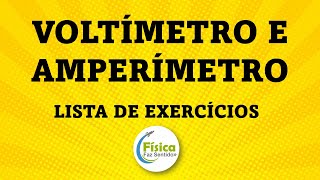 Lista de Exercícios - Medidores (Voltímetro e Amperímetro)