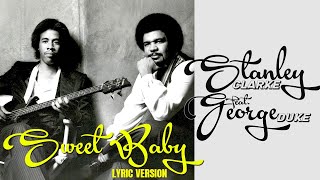 SWEET BABY - STANLEY CLARKE feat. GEORGE DUKE (Lyric Version)