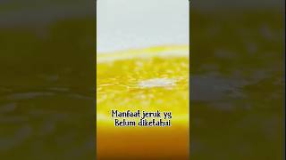 inilah manfaat jeruk yg belum diketahui.#shorts #youtubeshorts #shortsvideo #feedshorts #edukasi