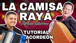 LA CAMISA RAYÁ - Alfredo Gutiérrez (Tutorial Acordeón)