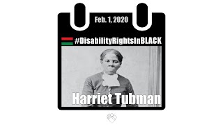 Harriet Tubman presented by Lorrell Kilpatrick: Disability Rights in Black 2020