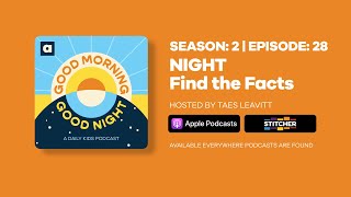 Good Morning, Good Night | Season 2, Episode 28: NIGHT Find the Facts