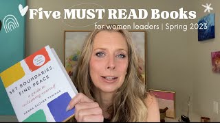 Five MUST READ Books for Women Leaders in Spring 2023 + burnout, rest and quiet quitting