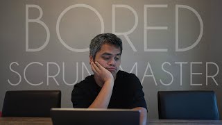 5 Tips For Scrum Masters Who Are Feeling Bored