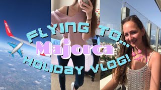 Flying to Majorca & First Day Vlog! ✈️