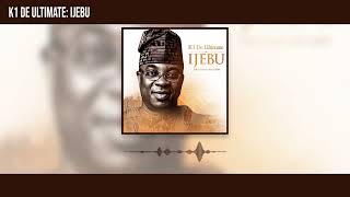 K1 De Ultimate - Ijebu (Official Audio)