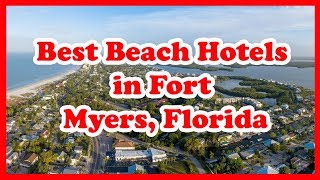 5 Best Beach Hotels in Fort Myers, Florida | USA | Love Is Vacation