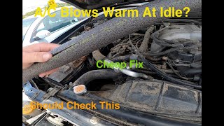 Cheap Fix : Vehicle A/C Blows Warm At Idle : Check This First