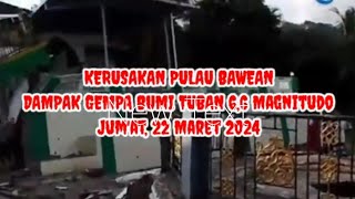 KERUSAKAN GEMPA DI PULAU BAWEAN, DAMPAK DARI GEMPA DI TUBAN