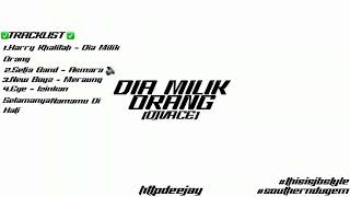 DJVACE - DIA MILIK ORANG | SouthernStyle🇲🇾✅