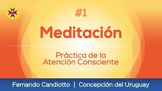 01-MEDITACIÓN-PRÁCTICA DE LA ATENCIÓN CONSCIENTE | Concepción del Uruguay