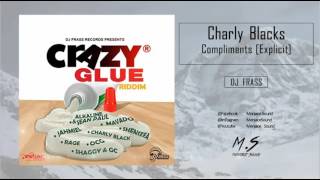 Charly Blacks - Compliments (Crazy Glue Riddim) [April 2017] Preview