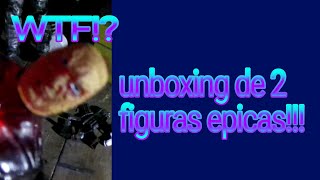 Unboxing de 2 figuras epicas!!