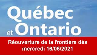 Réouverture de la frontière Québec-Ontario dès mercredi 16/06/2021