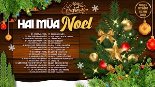 Hai Mùa Noel - Nhạc Giáng Sinh Xưa Hay Nhất - Nhạc Noel Hải Ngoại Nghe Cho Lòng Thêm Ấm Áp