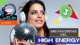 High Energy Mix Vol.3 "Mis Favoritas" / Dance Disco / TRANCE / Mix Tape 80s / Hi-NRG / ITALO DISCO