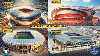 Inside the Future of UK Stadiums: What's Coming in 2025-2030!