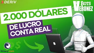 FAZENDO 2.000 DÓLARES DE LUCRO COM BOT MONEY VERONEZ- BINARY E DERIV - CONTA REAL - TE ENSINO TUDO