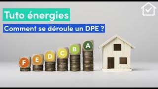 Tuto énergies – Comment se déroule un DPE ?