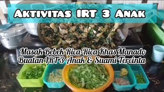 AKTIVITAS IRT 3 ANAK || Masak Bebek Rica-Rica Khas Manado Buatan IRT 3 Anak & Suami Tercinta