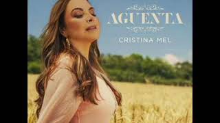 Cristina Mel - Aguenta