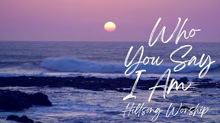 WHO YOU SAY I AM | Praise & Worship Song lyric video