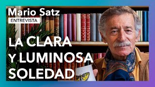 “La clara y luminosa soledad” | Entrevista a Mario Satz