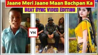 Jaane Meri Jaane Maan Bachpan Ka Pyar || Jaane Meri Jaane Maan Beat Sync Video || VNVdeo Editing