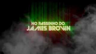 No passinho do James Brown - Malha Funk ( Teaser ) 003